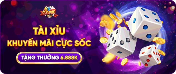 Tài xỉu khuyến mãi cực sốc nhận thưởng 6888k