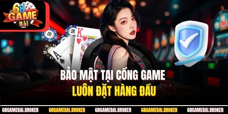 Bảo mật tại cổng game luôn đặt hàng đầu