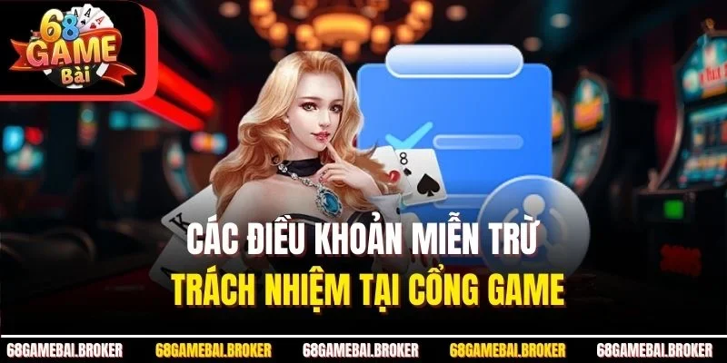 Các điều khoản miễn trừ trách nhiệm tại cổng game