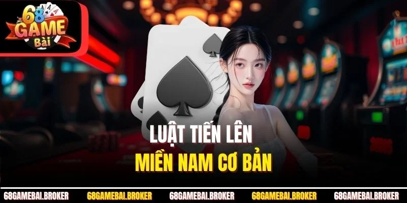 Luật Tiến lên miền Nam cơ bản