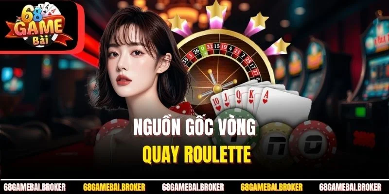 Nguồn gốc vòng quay Roulette