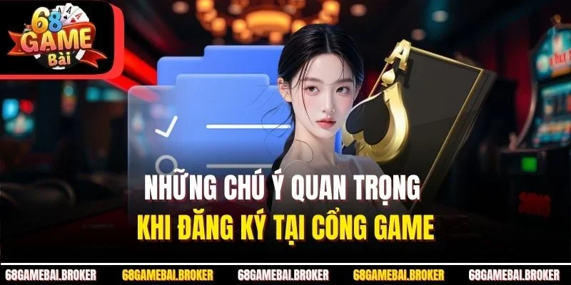 Những chú ý quan trọng khi đăng ký tại cổng game