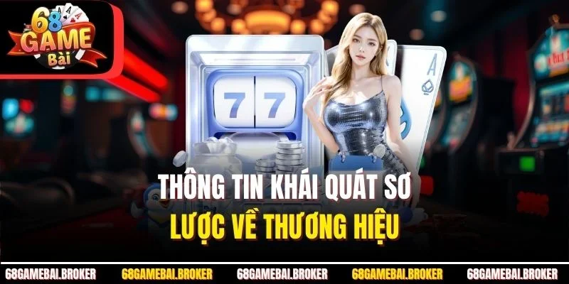 Thông tin khái quát sơ lược về thương hiệu 